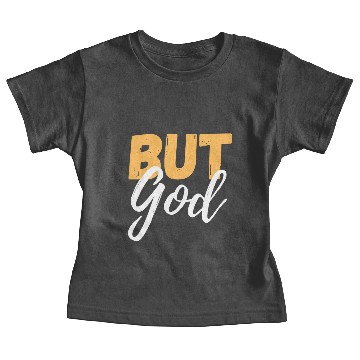 Discover But God Baby Tees