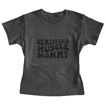 Discover Certified Muscle Mommy Baby Tees