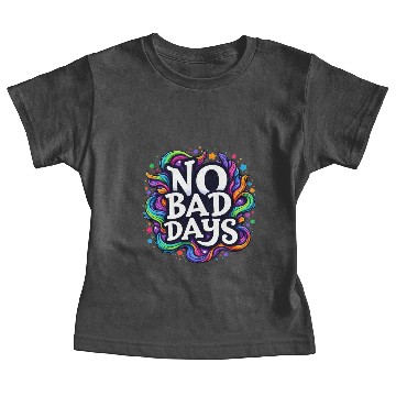 Discover NO BAD DAYS Baby Tees
