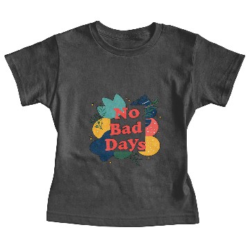 Discover NO BAD DAYS Baby Tees