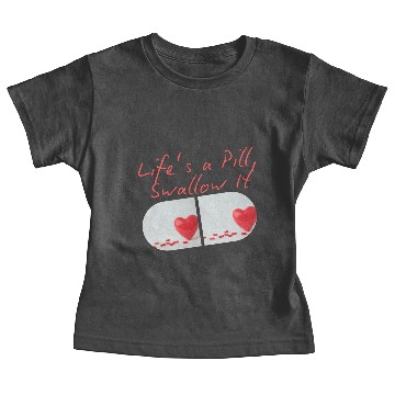 Discover Life s a Pill Swallow It Baby Tees