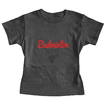 Discover Badminton Is Life Typography Design Baby Tees
