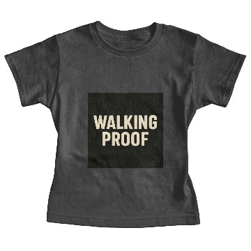 Discover Walking Proof Bold Statement Baby Tees