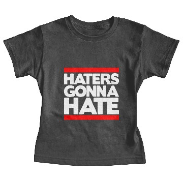 Discover Haters Gonna Hate Baby Tees