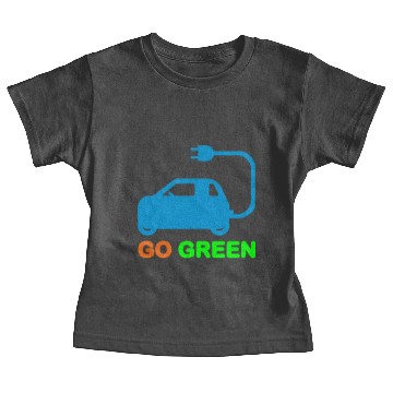 Discover GO GREEN ~ DRIVE ELECTRIC VEHICLES Baby Tees
