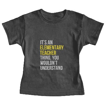 Discover Elementary Teacher - It's an Elementary Teacher Baby Tees
