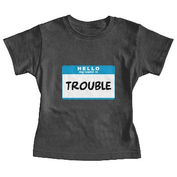 Discover Hello My Name Is Trouble 2 Baby Tees