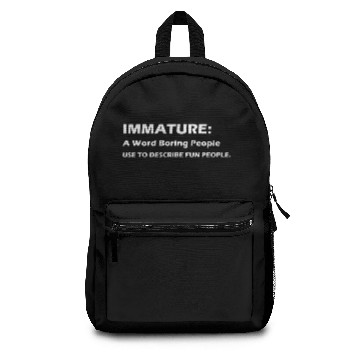 Discover Immature A Word Boring People Backpacks