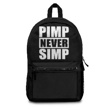 Discover Pimp Never Simp Pimpin Backpacks