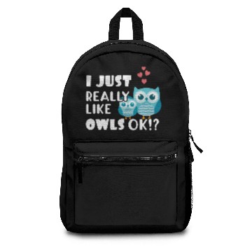 Discover Cute Owl Gift I Just Really Like Owls OK? Pullover Backpacks