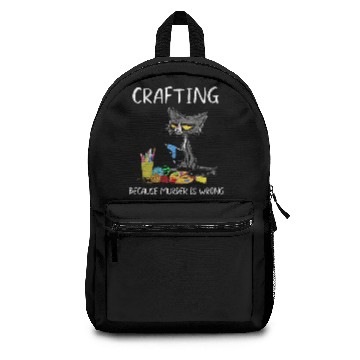 Discover Crafting because murder is wrong -Cat Backpacks