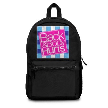Discover Back and Body Hurts Backpacks