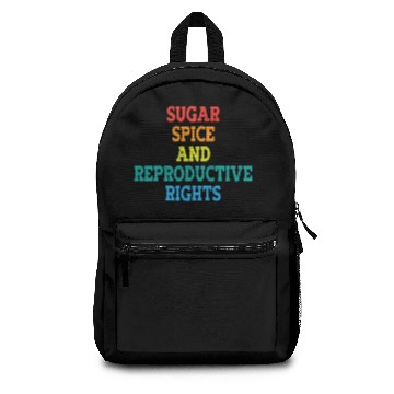 Discover Sugar Spice and Reproductive Rights Backpacks
