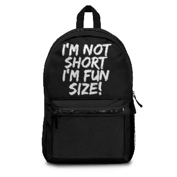 Discover I'm Not Short I'm Fun Size Petite Shorty Small Backpacks
