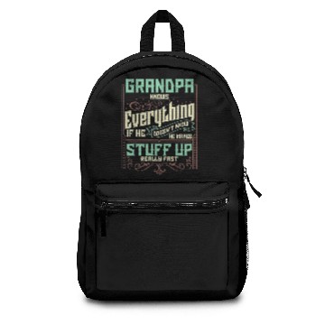 Discover Men's Backpacks Grandpa Knows Everything If He Doesn't Know He Makes Stuff Up Really Fast