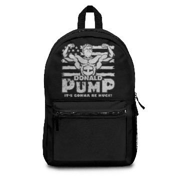 Discover Donald Pump - It's gonna be huge Backpacks
