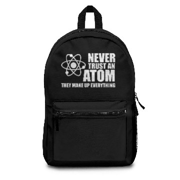 Discover NEVER TRUST AN ATOM Backpacks