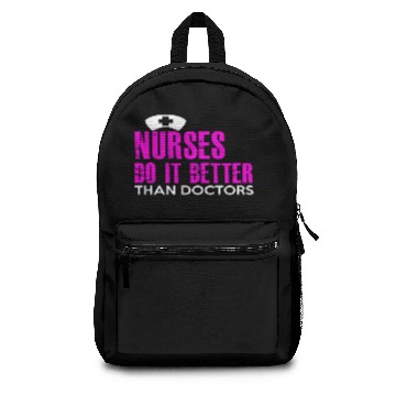 Discover NURSES DO IT BETTER THAN DOCTORS Backpacks