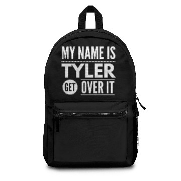 Discover My name is Tyler, get over it Backpacks