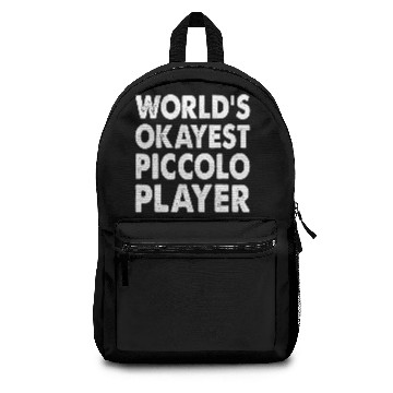 Discover World's Okayest Piccolo Player Backpacks