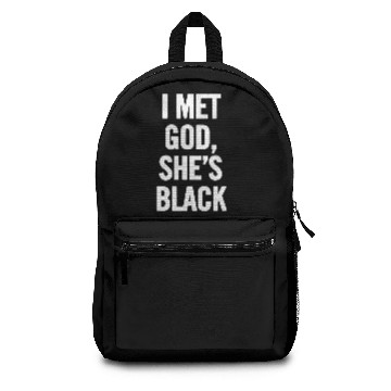 Discover I Met God She s Black White Backpacks