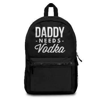 Discover Daddy needs Vodka Backpacks
