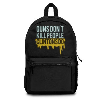 Discover New Design Guns Don't Kill People Clintons Do Backpacks