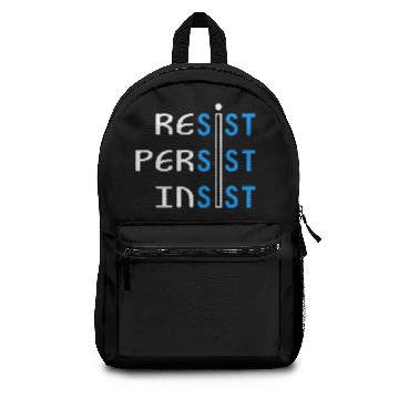 Discover RESIST PERSIST INSIST Backpacks