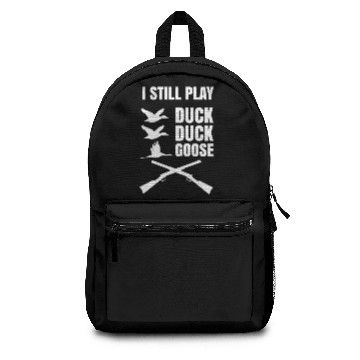 Discover I still play Duck Duck Goose funny Backpacks