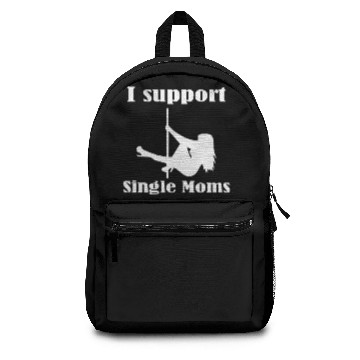 Discover I Support Single Moms Stripper Pole Dancer Funny S Backpacks