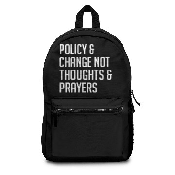Discover Policy and Change NOT Thoughts and Prayers Backpacks