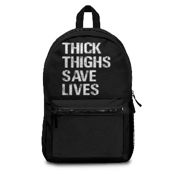 Discover Thick Thighs Save Lives Backpacks