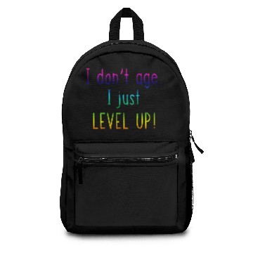 Discover I Don't Age I Just Level Up Backpacks