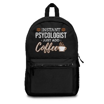 Discover Instant Psychologist Just add Coffee Psychology Backpacks