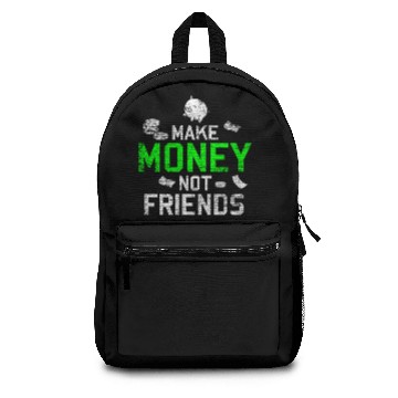 Discover Make Money Not Friends Backpacks