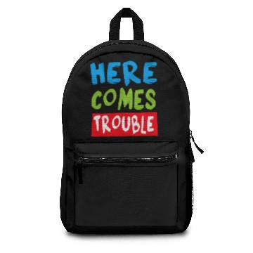Discover Here Comes Trouble Backpacks