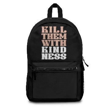 Discover Kill them with kindness Backpacks