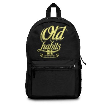 Discover Old Habits Die Hard Backpacks