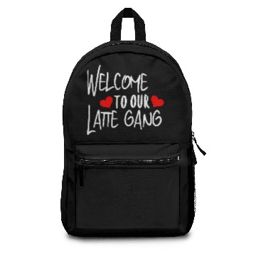 Discover Welcome To Our Latte Gang Backpacks