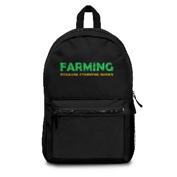Discover Farming because starving sucks Backpacks