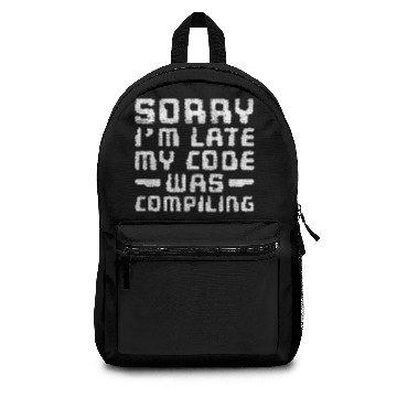 Discover Sorry I'm Late My Code Was Compiling Backpacks