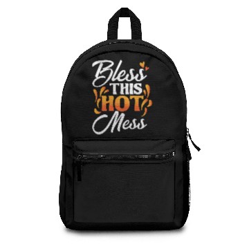 Discover Bless this hot mess! Backpacks