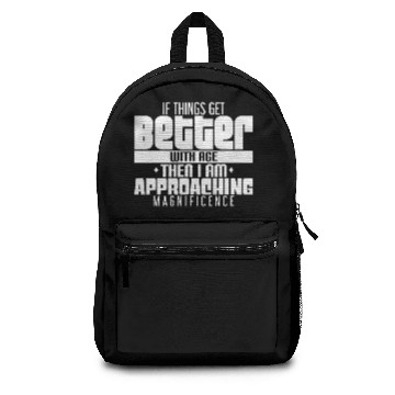 Discover If Things Get Better With Age - I'm Magnificent Backpacks