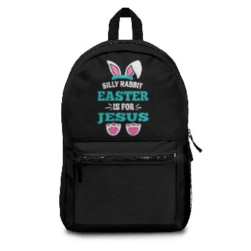 Discover Silly Rabbit Easter Is For Jesus Bunny Ears funny Backpacks