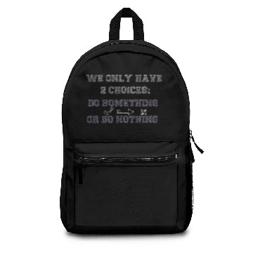 Discover Ethics Do Something Do Nothing Ethical Cool Gift Backpacks