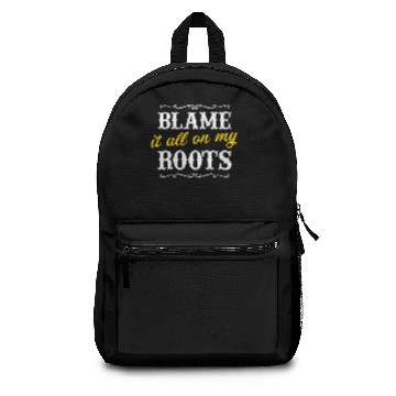 Discover Blame it all on my Roots Backpacks