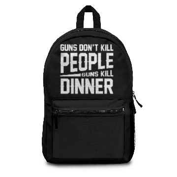 Discover Guns Dont Kill People Guns Kill Dinner Backpacks