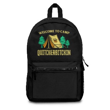 Discover Camp Quitcherbichin - Funny Camper Graphic For Backpacks