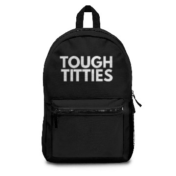 Discover Tough Titties Backpacks