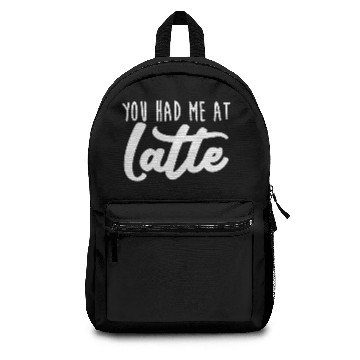 Discover You Had Me At Latte Backpacks